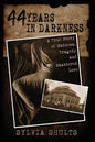 44 Years in Darkness: A True Story of Madness, Tragedy and Shattered Love - Paperback