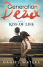 Generation Dead Book 2: Kiss of Life - Paperback