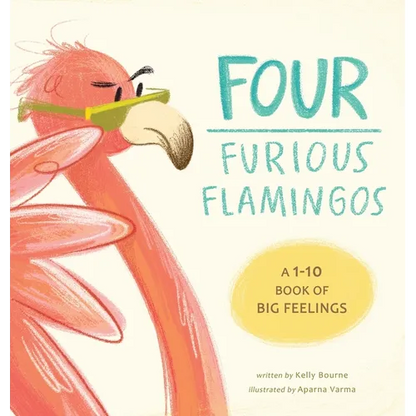 Four Furious Flamingos: A 1-10 Counting Book of Big Feelings - Hardcover