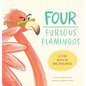 Four Furious Flamingos: A 1-10 Counting Book of Big Feelings - Hardcover