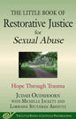 The Little Book of Restorative Justice for Sexual Abuse: Hope Through Trauma - Paperback
