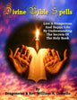 Divine Bible Spells: Live A Prosperous And Happy Life By Understanding The Secrets Of The Holy Book - Paperback