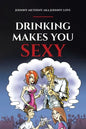 Drinking Makes You Sexy - Paperback