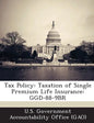 Tax Policy: Taxation of Single Premium Life Insurance: Ggd-88-9br - Paperback