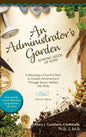 An Administrator's Garden - Sowing Seeds of Hope: Cultivating a Church's Path to Greater Achievement Through Seven Holistic Life Skills - Hardcover
