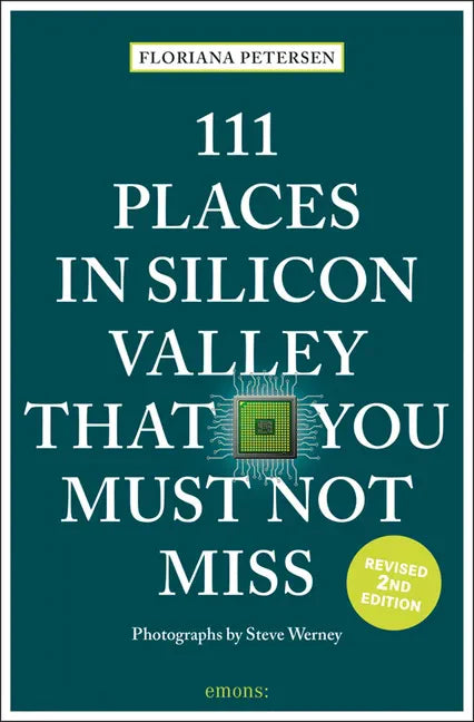 111 Places in Silicon Valley That You Must Not Miss - Paperback