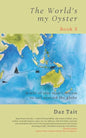 The World's my Oyster - Book 3: A tale of one man's dream to sail around the globe. - Paperback