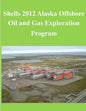 Shells 2012 Alaska Offshore Oil and Gas Exploration Program - Paperback