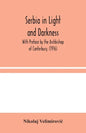 Serbia in Light and Darkness: With Preface by the Archbishop of Canterbury, (1916) - Paperback