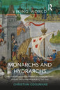Monarchs and Hydrarchs: The Conceptual Development of Viking Activity Across the Frankish Realm (C. 750-940) - Paperback