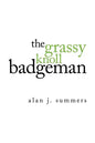 The Grassy Knoll Badgeman - Paperback