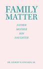 Family Matter: Father Mother Son Daughter - Paperback