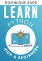 LEARN Python: Kids & Beginners. Python for Beginners with Hands-on Fun Project & Games. (Learn Coding Fast with Hands-On Fun Project & Games) - Paperback