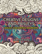 Creative Designs and Paisleys: Adult Coloring Markers Book - Paperback