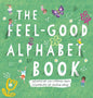 The Feel-Good Alphabet Book - Hardcover
