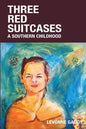 Three Red Suitcases: A Southern Childhood - Paperback