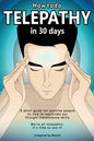 How To Do Telepathy in 30 Days. A Short Guide For Positive People On How To Reactivate Our Thought Transference Skills.: We're All Telepathic. It's Ti - Paperback