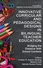 Innovative Curricular and Pedagogical Designs in Bilingual Teacher Education: Bridging the Distance with School Contexts - Hardcover