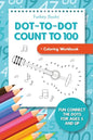 Dot-To-Dot Count to 100 + Coloring Workbook: Fun Connect the Dots for Ages 5 and Up - Paperback