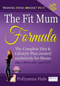 The Fit Mum Formula: The complete diet and lifestyle plan created exclusively for mums - Paperback
