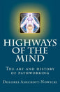 Highways of the Mind: The art and history of pathworking - Paperback