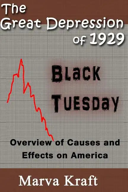 The Great Depression of 1929: Overview of Causes and Effects on America - Paperback