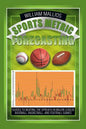 Sports Metric Forecasting: Guides to Beating the Spreads in Major League Baseball, Basketball, and Football Games - Paperback