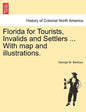 Florida for Tourists, Invalids and Settlers ... with Map and Illustrations. - Paperback