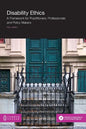Disability Ethics: A Framework for Practitioners, Professionals and Policy Makers - Paperback
