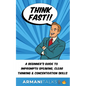Think Fast!! A Beginner's Guide to Impromptu Speaking, Clear Thinking, and Concentration Skills - Paperback