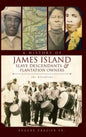 A History of James Island Slave Descendants & Plantation Owners: The Bloodline - Hardcover