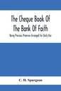 The Cheque Book Of The Bank Of Faith; Being Precious Promises Arranged For Daily Use - Paperback