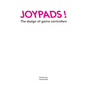 Joypads!: The design of game controllers - Paperback