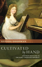 Cultivated by Hand: Amateur Musicians in the Early American Republic - Hardcover
