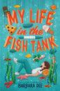 My Life in the Fish Tank - Hardcover