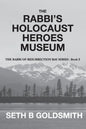 The Rabbi's Holocaust Heroes Museum - Paperback