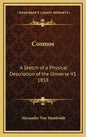 Cosmos: A Sketch of a Physical Description of the Universe V1 1858 - Hardcover