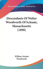 Descendants Of Walter Woodworth Of Scituate, Massachusetts (1898) - Hardcover