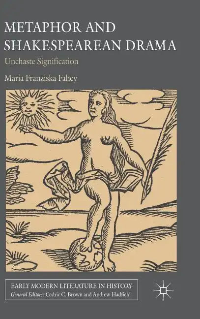 Metaphor and Shakespearean Drama: Unchaste Signification - Hardcover