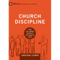 Church Discipline: How the Church Protects the Name of Jesus - Hardcover