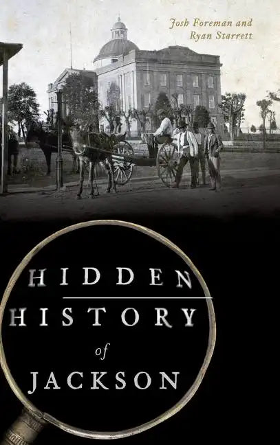 Hidden History of Jackson - Hardcover