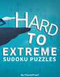 Hard Sudoku Puzzles For Adults - Hard, Vey Hard And Extreme: Difficult Sudoku Puzzle Book. 180 Sudoku puzzles from Hard To Extremely hard Difficulty L - Paperback