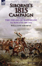Siborne's 1815 Campaign: Volume 2-The Fields of Waterloo, the Battle of the 18th June - Paperback