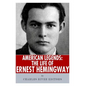 American Legends: The Life of Ernest Hemingway - Paperback