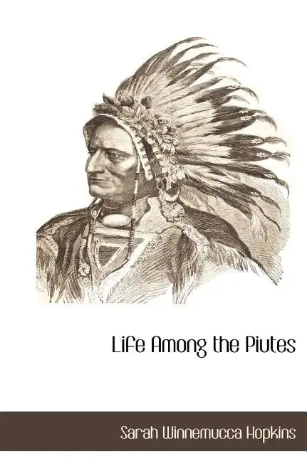 Life Among the Piutes - Hardcover