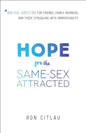Hope for the Same-Sex Attracted: Biblical Direction for Friends, Family Members, and Those Struggling with Homosexuality - Paperback