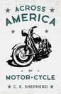 Across America by Motor-Cycle - Paperback