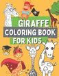Giraffe Coloring Book For Kids: Wild Safari Animal Coloring Pages For Toddlers with Dancing with a Giraffe In The Plane, On a Bicycle, On a Rocking Ho - Paperback