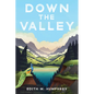 Down the Valley - Hardcover