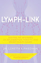 Lymph-Link: Solving the Mysteries of Inflammation, Toxicity, and Breast Health Issues - Hardcover